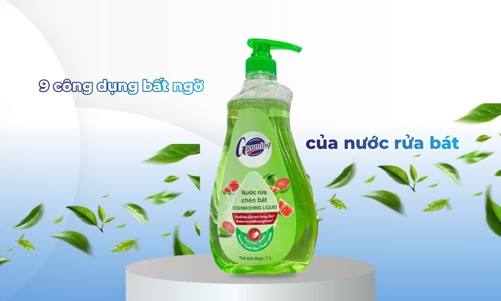 9 CÔNG DỤNG LÀM SẠCH BẤT NGỜ CỦA NƯỚC RỬA BÁT